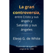 La gran controversia, entre Cristo y sus ángels y Satanás y sus ángeles