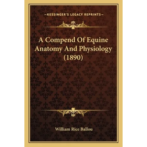 A Compend Of Equine Anatomy And Physiology (1890)