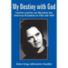 My Destiny with God: God has used for our liberation two American Presidents in 1962 and 1969