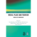 Media, Place and Tourism: Worlds of Imagination