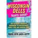 Wisconsin Dells Travel Guide: The Ultimate Insider's Handbook to Waterparks, Family Fun, and Hidden Gems!