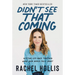 Didn't See That Coming: Putting Life Back Together When Your World Falls Apart