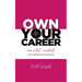 Own Your Career: Take Control + Accelerate Your Professional Growth