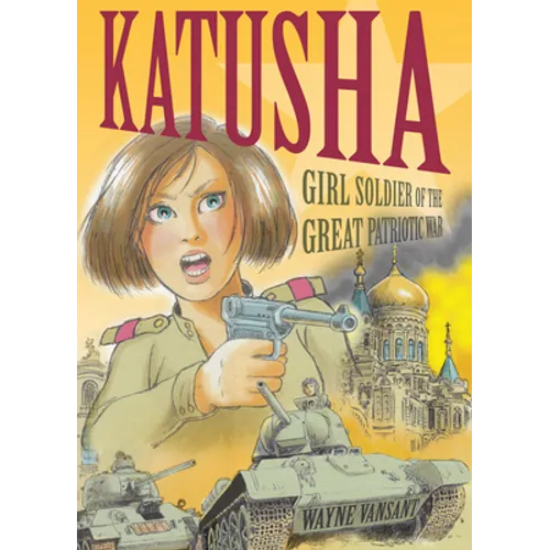 Katusha: Girl Soldier of the Great Patriotic War