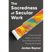The Sacredness of Secular Work: 4 Ways Your Job Matters for Eternity (Even When You're Not Sharing the Gospel)