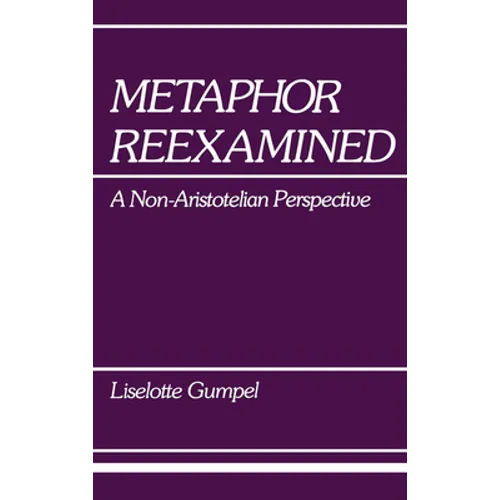 Metaphor Reexamined: A Non-Aristotelian Perspective