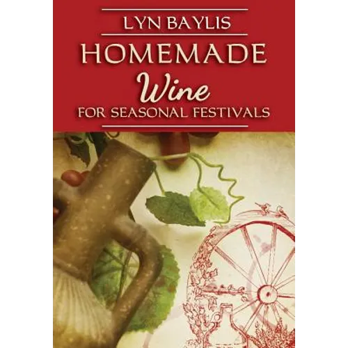 Homemade Wine for Seasonal Celebrations