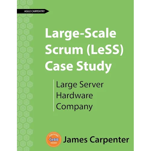 Large-Scale Scrum (LeSS) Case Study: Large Server Hardware Company