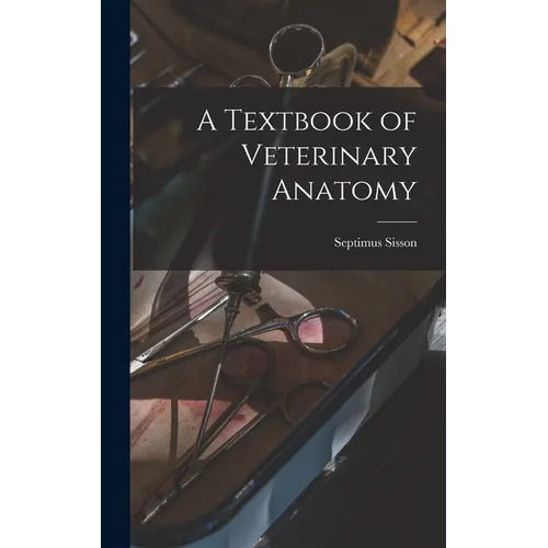 A Textbook of Veterinary Anatomy