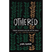 Othered: Finding Belonging with the God Who Pursues the Hurt, Harmed, and Marginalized