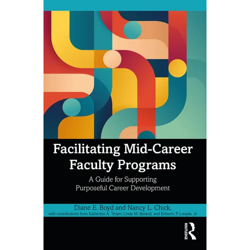 Facilitating Mid-Career Faculty Programs: A Guide for Supporting Purposeful Career Development
