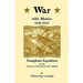 War with Mexico, 1846-1847: Doniphan's Expedition and the Conquest of New Mexico and California