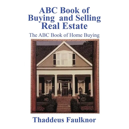 ABC Book of Buying and Selling Real Estate: The ABC Book of Home Buying