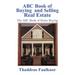 ABC Book of Buying and Selling Real Estate: The ABC Book of Home Buying