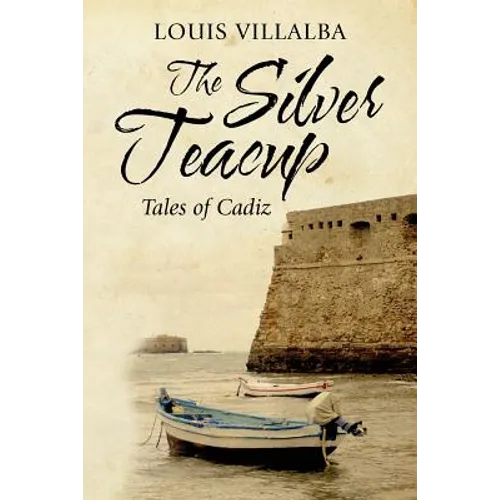 The Silver Teacup: Tales of Cadiz