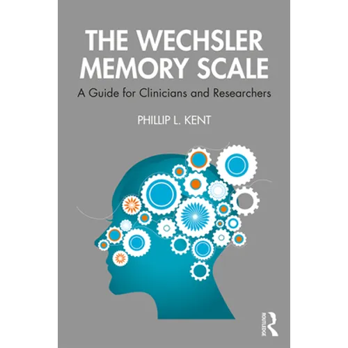 The Wechsler Memory Scale: A Guide for Clinicians and Researchers