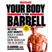 Men's Health Your Body Is Your Barbell: No Gym. Just Gravity. Build a Leaner, Stronger, More Muscular You in 28 Days!