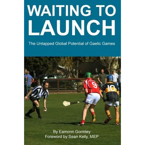 Waiting to Launch: The Untapped Global Potential of Gaelic Games