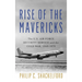 Rise of the Mavericks: The U.S. Air Force Security Service and the Cold War