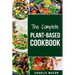 The Complete Plant-Based Cookbook: Plant Based Cookbook Whole Food Plant Based Cookbook