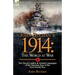John Buchan's 1914: the World at War-The Naval Conflict & Global Campaigns of the Opening Year of the First World War