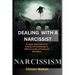 Dealing with a Narcissist: Strategic Approaches for Dealing with Narcissistic or difficult people at Home and Workplace
