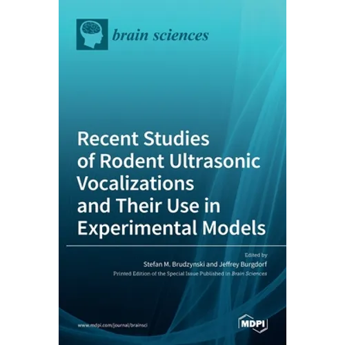 Recent Studies of Rodent Ultrasonic Vocalizations and Their Use in Experimental Models
