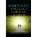 Spirituality, Theology and Mental Health: Interdisciplinary Perspectives