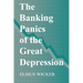 The Banking Panics of the Great Depression