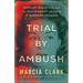 Trial by Ambush: Murder, Injustice, and the Truth about the Case of Barbara Graham