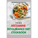 The New Histamine Intolerance Diet Cookbook: 50+ Nourishing And Delicious Recipes For people on low histamine diets