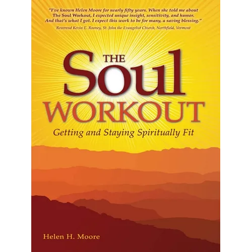 The Soul Workout: Getting and Staying Spiritually Fit