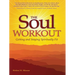 The Soul Workout: Getting and Staying Spiritually Fit