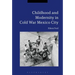 Childhood and Modernity in Cold War Mexico City