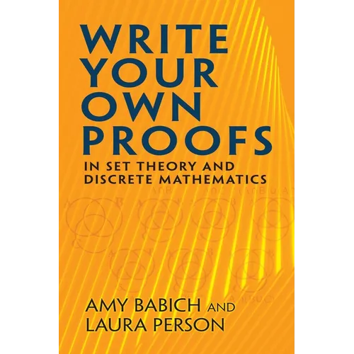 Write Your Own Proofs: In Set Theory and Discrete Mathematics