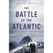 Battle of the Atlantic: How the Allies Won the War
