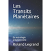 Les Transits Planétaires: En astrologie prévisionnelle