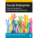 Social Enterprise: Cases and Analysis for Understanding Social Business