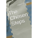 The Chosen Steps