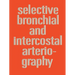 Selective Bronchial and Intercostal Arteriography