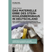 Das Materielle Erbe Des Steinkohlenbergbaus in Deutschland: Eine Handreichung Zur Dokumentation Und Digitalisierung in Kleinen Sammlungen