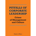 Pitfalls of Corporate Leadership: Crises of Management and Culture
