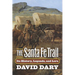 The Santa Fe Trail: Its History, Legends, and Lore