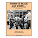 Crisis OF Black and White: Charles Silberman's Crisis in Black and White: A 40-Year Retrospective