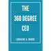 The 360 Degree CEO: Generating Profits While Leading and Living with Passion and Principles