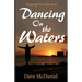 Dancing on the Waters