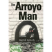 The Arroyo Man