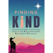 Finding KIND: Discovering Hope and Purpose while Loving Kids with Invisible Neurological Differences