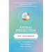 Astral Projection for Beginners