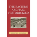 The Eastern Archaic, Historicized